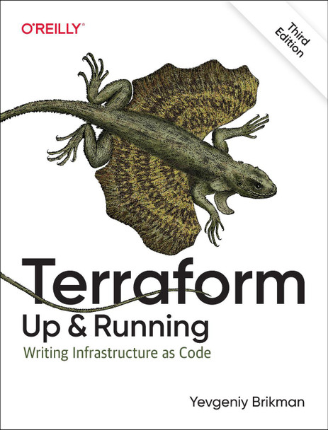 Terraform - Up and Running: Writing Infrastructure as Code Yevgeniy Brikman 9781098116743