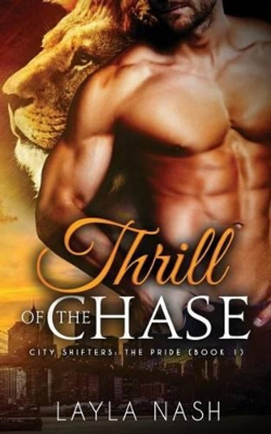 Thrill of the Chase by Layla Nash 9781532743986