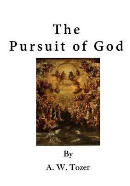 The Pursuit of God by Samuel M Zwemer 9781523353996