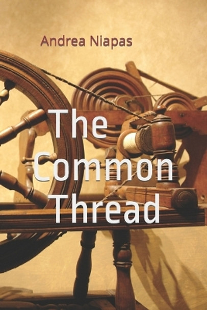 The Common Thread by Andrea Niapas 9781537016689
