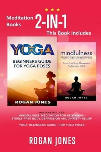 Meditation Books: 2-in-1 Meditation Books by Rogan Jones 9781539918387