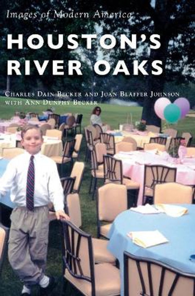 Houston's River Oaks by Charles Dain Becker 9781540201461