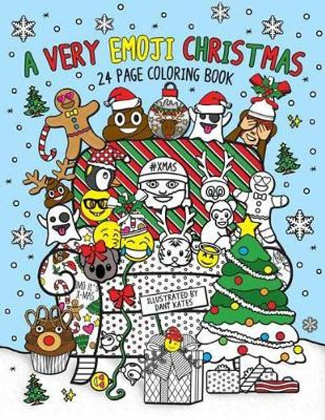 A Very Emoji Christmas Coloring Book: 24 Page Coloring Book for Adults, Teens, Tweens, and Children by Dani Kates 9781539787716