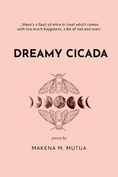 Dreamy Cicada: Poems by Makena M Mutua 9789966804389
