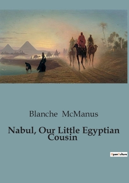 Nabul, Our Little Egyptian Cousin by Blanche McManus 9791041819959