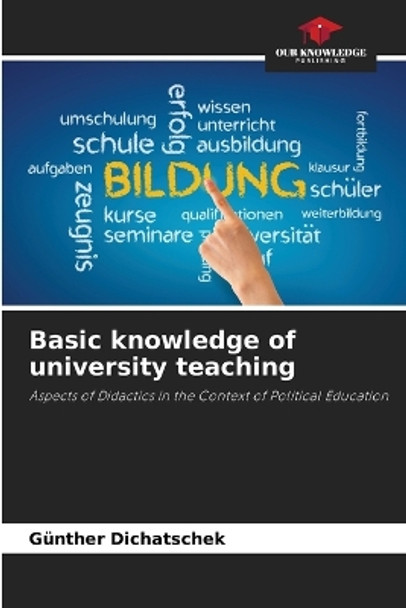 Basic knowledge of university teaching by Günther Dichatschek 9786205806111