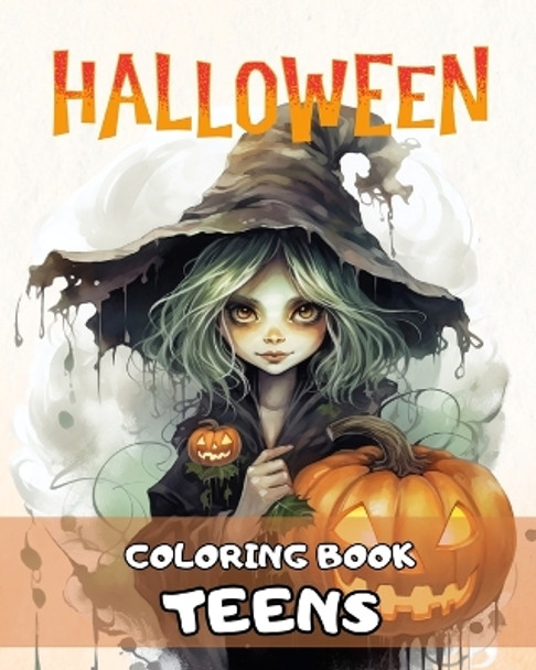Halloween Coloring Book for Teens: Spooky Halloween Coloring Pages with Witches, Monsters, Haunted Houses and More by Regina Peay 9798210833747