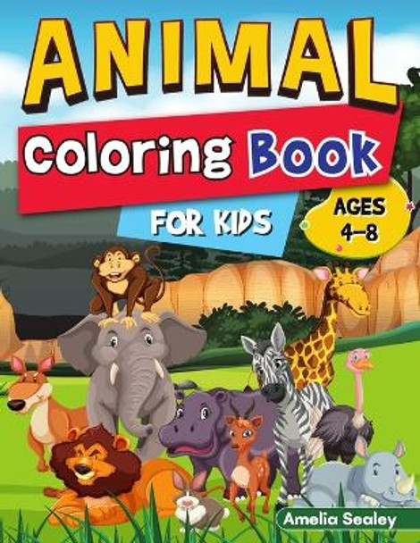 Animal Coloring Book for Kids: Color and Create Beautiful Animals, Fun Animals Coloring Pages for Relaxation and Stress Relief by Amelia Sealey 9784795313606