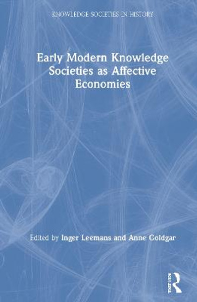 Early Modern Knowledge Societies as Affective Economies by Inger Leemans