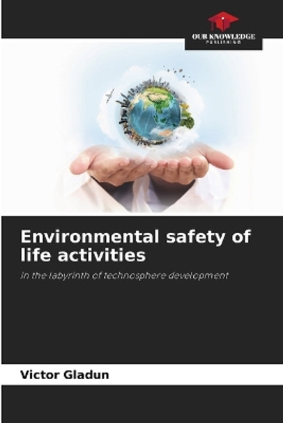 Environmental safety of life activities by Victor Gladun 9786205771792