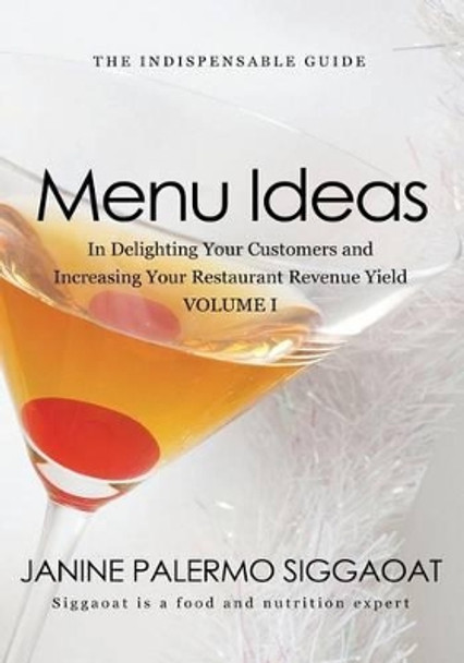 Menu Ideas: In Delighting Your Customers and Increasing Your Restaurant Revenue Yield by MS Janine P Siggaoat 9786219508001