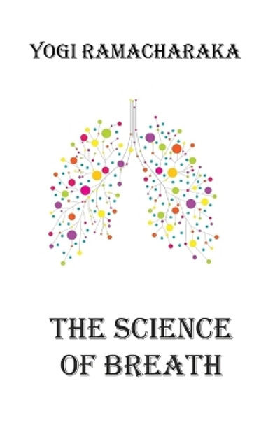 The Science of Breath by Yogi Ramacharaka 9787838111528