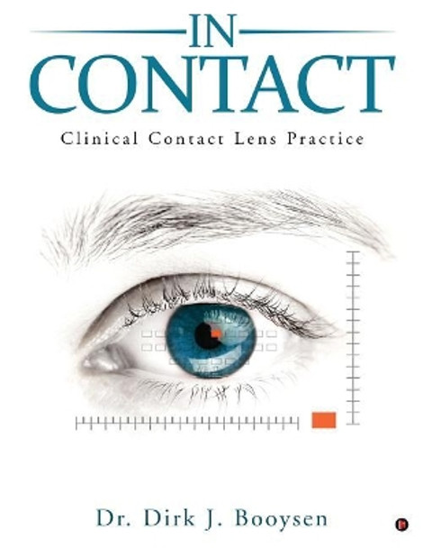 In Contact: Clinical Contact Lens Practice by Dr Dirk J Booysen 9789386295729