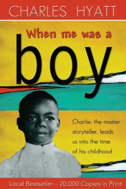When Me Was a Boy by Charles Hyatt 9789766402020