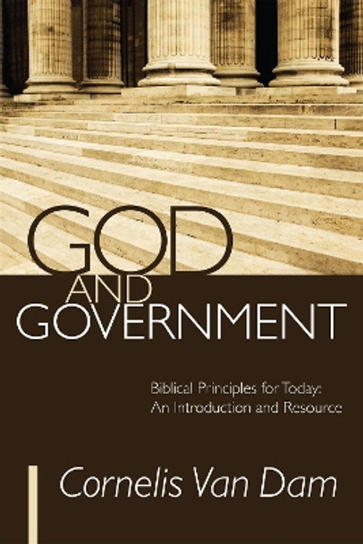 God and Government by Cornelis Van Dam 9781498260145