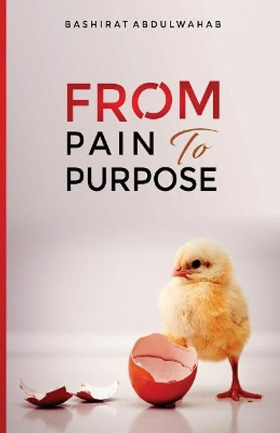 From Pain to Purpose by Bashirat Abdulwahab 9789789619993