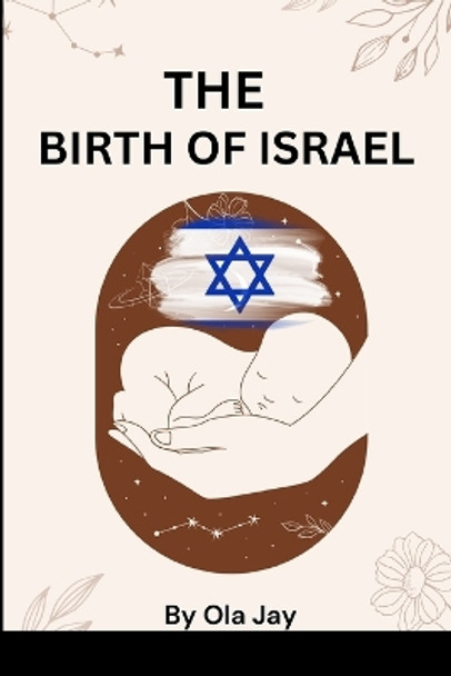 The Birth of Israel by Ola Jay 9789094016722