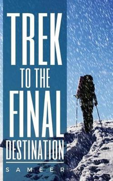 Trek to the Final Destination by Sameer 9789352066988