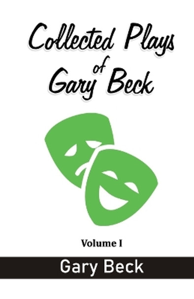 Collected Plays of Gary Beck by Gary Beck 9789390202126