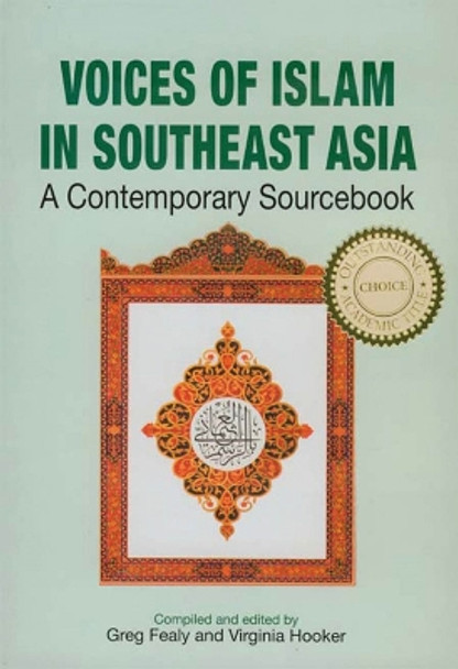 Voices of Islam in Southeast Asia: A Contemporary Sourcebook by Greg Fealy 9789812303684