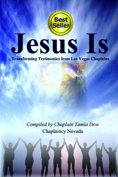 Jesus Is: Transforming Testimonies from Las Vegas Chaplains by Chaplaincy Nevada 9781983429880