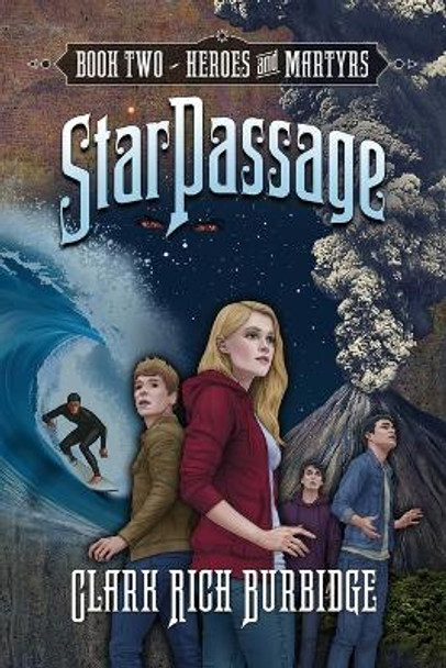 StarPassage: Heroes and Martyrs by Clark Rich Burbidge 9798218223823