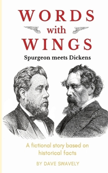 Words with Wings: Spurgeon meets Dickens by Dave Swavely 9798218234140