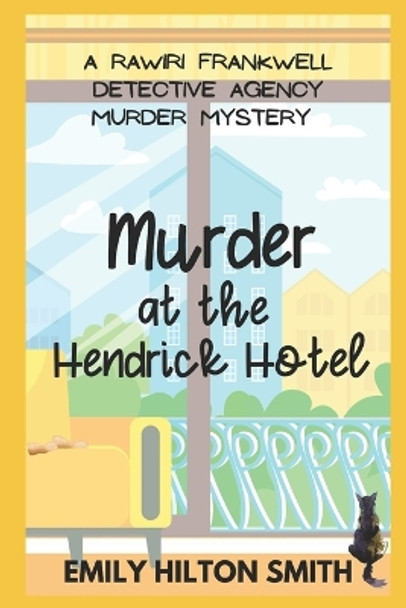 Murder at the Hendrick Hotel by Emily Hilton Smith 9798353238294