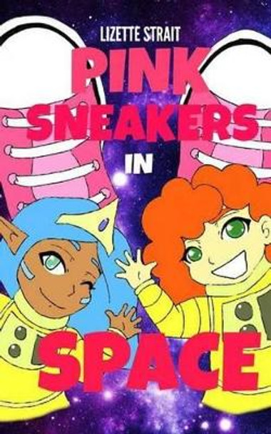 Pink Sneakers in Space by Jaz Johnson 9781533563941