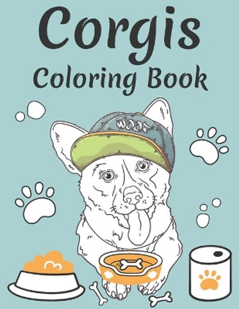 Corgis Coloring Book: Adorable Corgis Coloring Book for Grown-ups and Adults - Corgi Life Coloring and Activity Book Gifts for Corgi Owners and Corgi Lovers, Funny Corgis Activity Book by Pretty Coloring Books Publishing 9798456653581