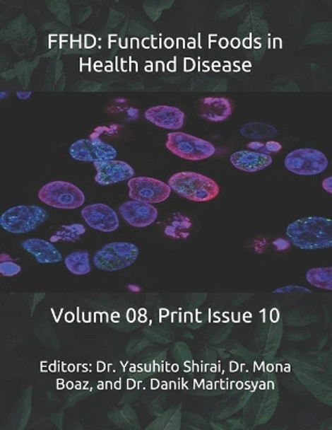 Ffhd: Functional Foods in Health and Disease: Volume 08, Print Issue 10 by Danik M Martirosyan 9798552337903