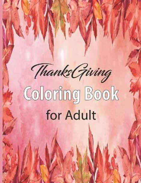 Thanksgiving Coloring Book for Adult: 30 Thanksgiving Holiday Designs Autumn Scenes Coloring Pages for Adult - Charming Scenes, Relaxing Country Landscapes and Cute Farm Animals by Smas Activity 9798692290854