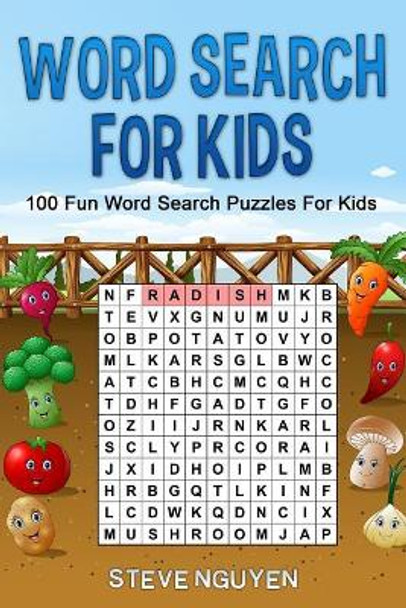 Word Search For Kids: 100 fun word search puzzles for kids by Steve Nguyen 9781719363402