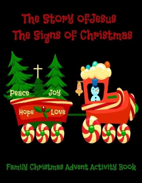 The Story of Jesus The Signs of Christmas: Family Christmas Advent Activity Book by Free Starr 9798567265451