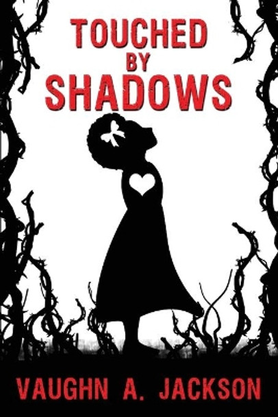 Touched by Shadows by Vaughn A Jackson 9781685100117