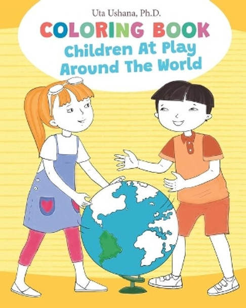 Coloring Book: Children at Play Around the World by Uta Ushana 9798570571921