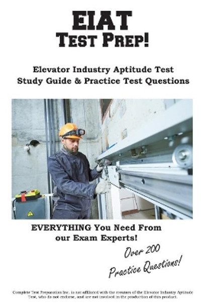 EIAT Test Prep: Complete Elevator Industry Aptitude Test study guide and practice test questions by Complete Test Preparation Inc 9781772453003