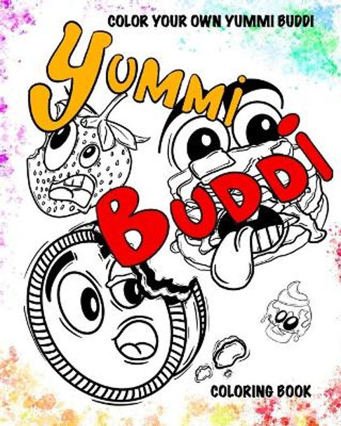 Yummi Buddi: Color Your Own Yummi Buddi by Benito Delgado 9798643399834