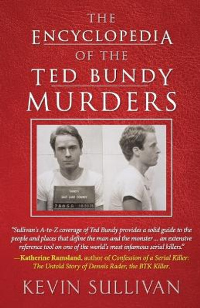 The Encyclopedia Of The Ted Bundy Murders by Kevin Sullivan 9781948239615