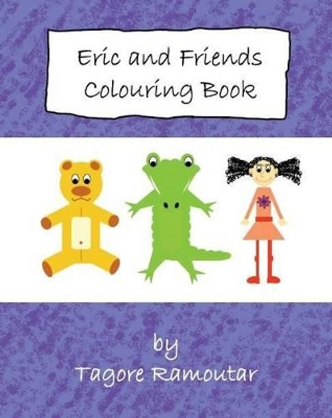 Eric and Friends Colouring Book by Tagore Ramoutar 9781907837029