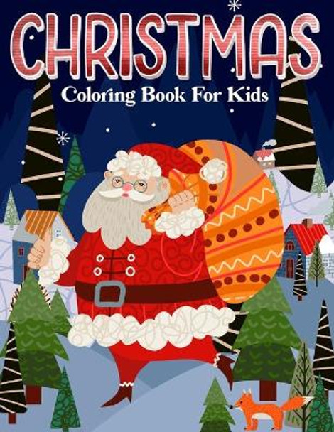 Christmas Coloring Book For Kids: A Funny Children Christmas Coloring Book Great Holiday Gift Idea With Include Santa, Deer, Candle, Christmas Shoes Etc. by Real Shot Publishing 9798575340249