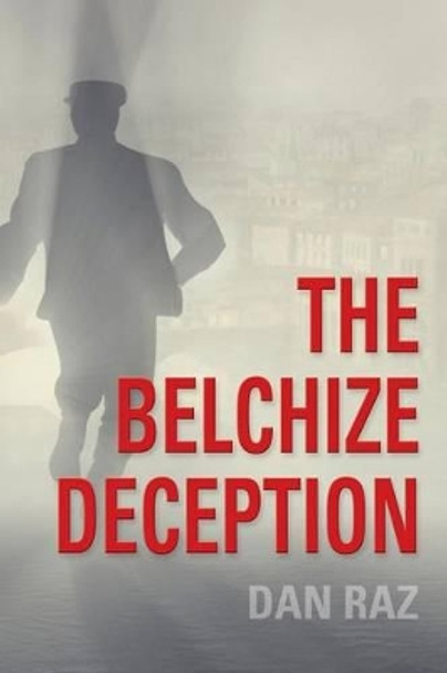 The Belchize Deception by Dan Raz 9781634914031