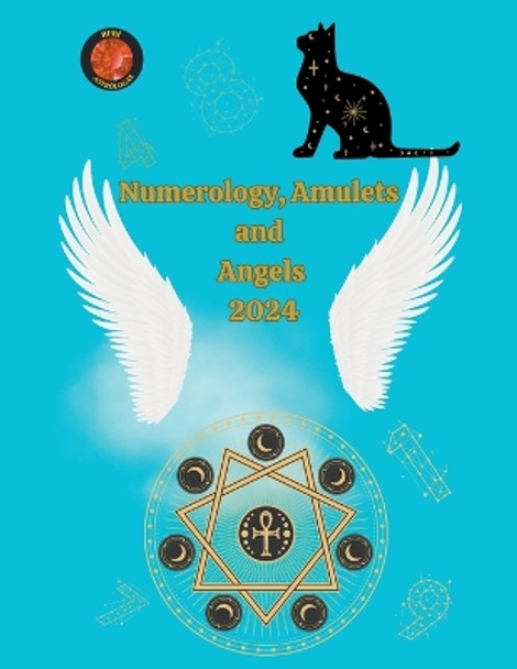 Numerology, Amulets and Angels 2024 by Alina a Rubi 9798215474464