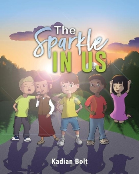 The Sparkle In Us by Kadian Bolt 9798588113694