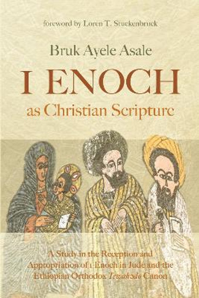 1 Enoch as Christian Scripture by Bruk Ayele Asale 9781532691164