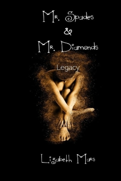 Mr Diamonds/ Mr Spades: Legacy by Lizabeth Mars 9798594768680