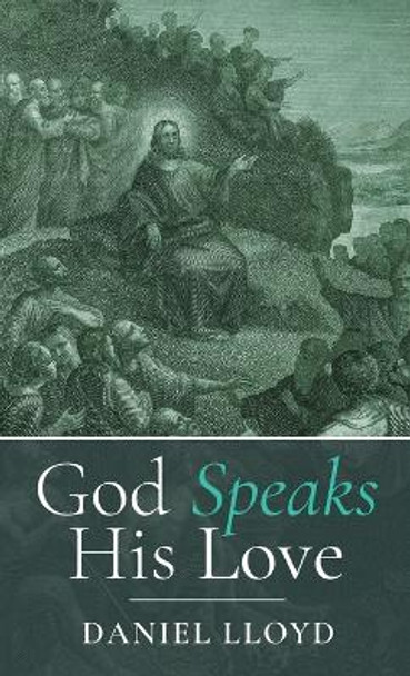 God Speaks His Love by Daniel Lloyd 9781666795400