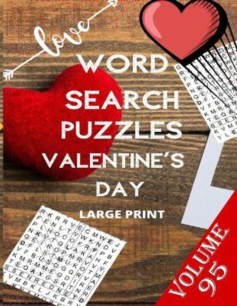 Love Word Search Puzzles Valentine's Day Large Print Volume 95: word search games for Adults, 8.5*11 large print word search books by Word Puzzle Search Book 9798602416855