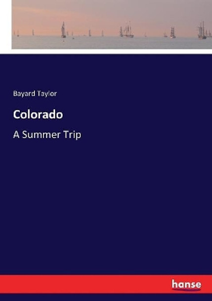 Colorado by Bayard Taylor 9783337184186