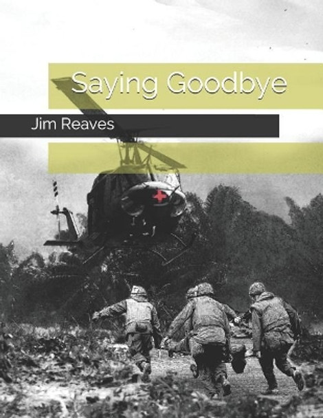 Saying Goodbye by Jim Reaves 9781729120125